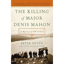 The Killing of Major Denis Mahon A Mystery of Old Ireland by Peter Duf