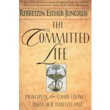 The Committed Life Principles for Good Living from Our Timeless Past b