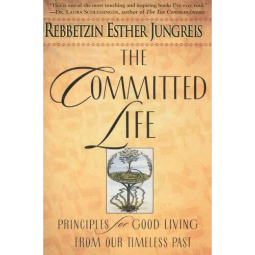 The Committed Life Principles for Good Living from Our Timeless Past b