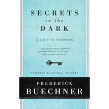 Secrets in the Dark A Life in Sermons by Frederick Buechner Paperback