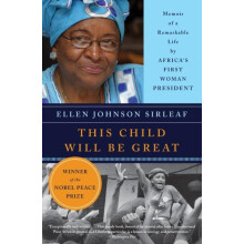 This Child Will Be Great Memoir of a Remarkable Life by Africas First