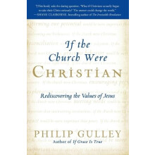 If the Church Were Christian Rediscovering the Values of Jesus by Phil