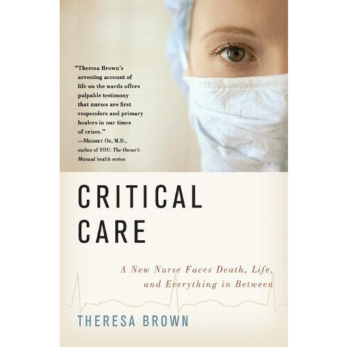 Critical Care by Theresa Brown Paperback Book