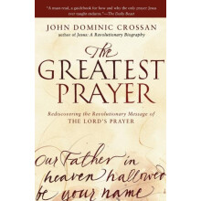Greatest Prayer The by John Dominic Crossan Paperback Book