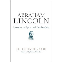 Abraham Lincoln Lessons in Spiritual Leadership by Elton Trueblood Pap