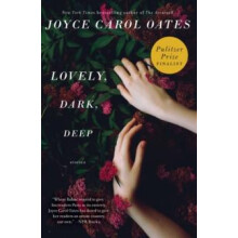 Lovely Dark Deep Stories by Joyce Carol Oates Paperback Book