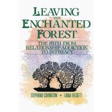 Leaving the Enchanted Forest The Path from Relationship Addiction to I