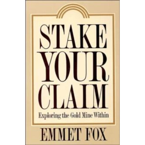 Stake Your Claim by Emmet Fox Paperback Book
