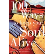 100 Ways to Keep Your Soul Alive by Frederic Brussat Paperback Book