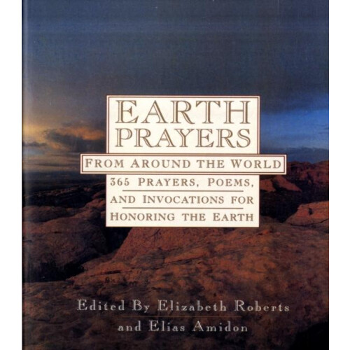 Earth Prayers by Elizabeth Roberts Paperback Book