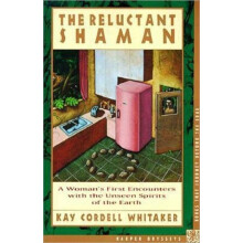 The Reluctant Shaman A Womans First Encounters with the Unseen Spirits