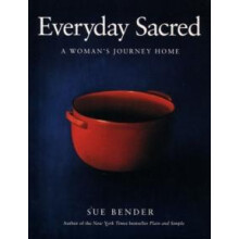Everyday Sacred by Sue Bender Paperback Book
