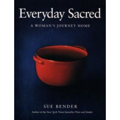 Everyday Sacred by Sue Bender Paperback Book