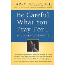 Be Careful What You Pray For You Might Just Get It What We Can Do abou