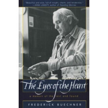 The Eyes of the Heart A Memoir of the Lost and Found by Frederick Buec