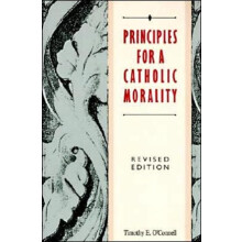 Principles for a Catholic Morality Revised Edition Revised by Timothy