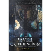 Ever Cruel Kingdom The by Rin Chupeco Paperback Book
