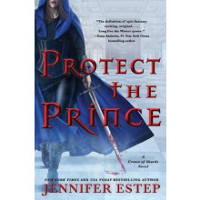 Protect the Prince A Crown of Shards Novel by Jennifer Estep Paperback