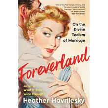 Foreverland by Heather Havrilesky Paperback Book