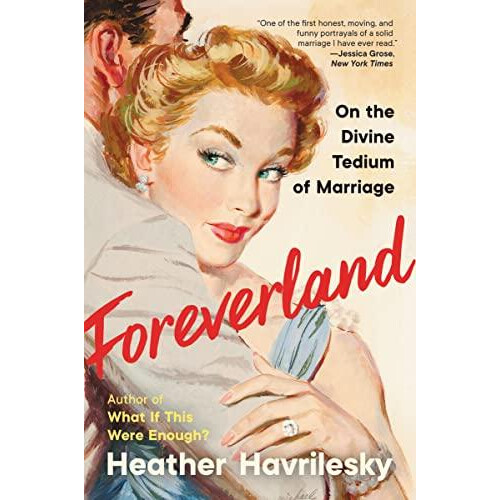 Foreverland by Heather Havrilesky Paperback Book