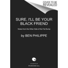 Sure Ill Be Your Black Friend by Ben Philippe Paperback Book
