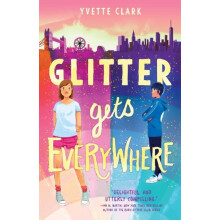 Glitter Gets Everywhere by Yvette Clark Paperback Book