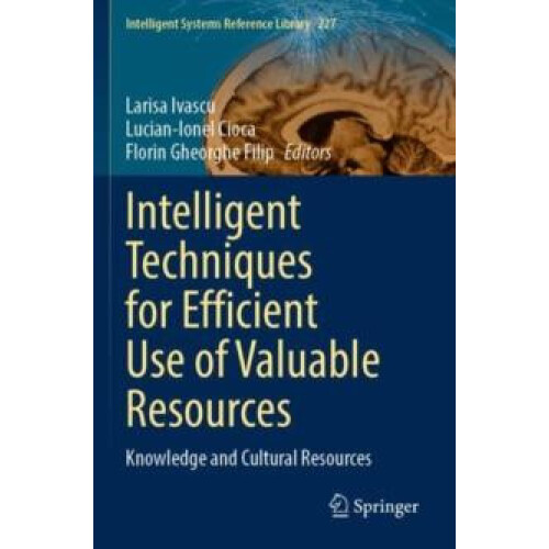 Intelligent Techniques for Efficient Use of Valuable Resources Knowled