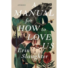 Manual for How to Love Us A by Erin Slaughter Paperback Book