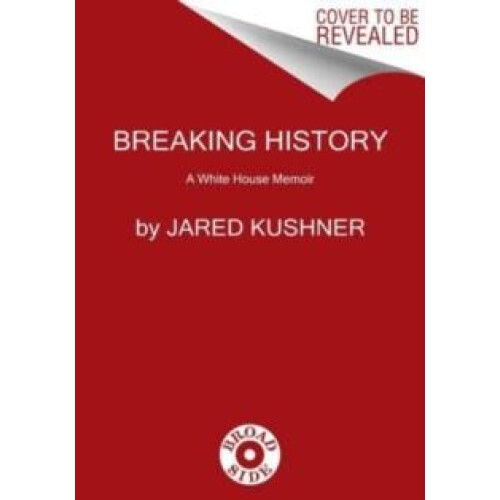Breaking History by Jared Kushner Paperback Book