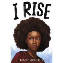 I Rise by Marie Arnold Paperback Book