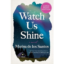 Watch Us Shine LP by Marisa De Los Santos Paperback Book