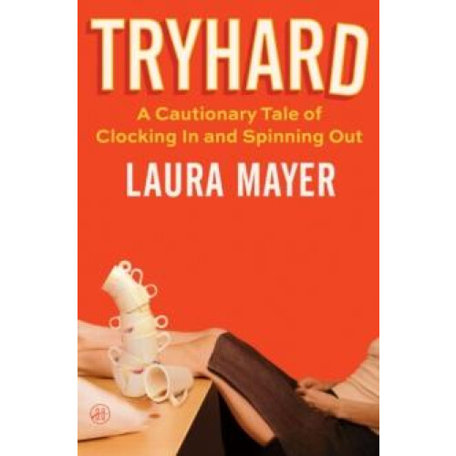 Tryhard by Laura Mayer Hardcover Book