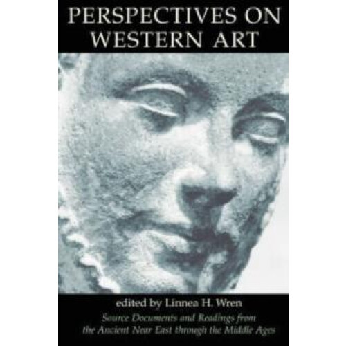 Perspectives On Western Art Vol.1 Source Documents And Readings From T