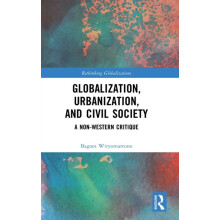 Globalization Urbanization and Civil Society A NonWestern Critique by