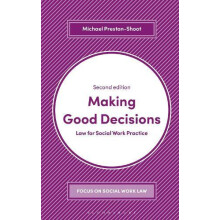 Making Good Decisions Law for Social Work Practice by Michael PrestonS