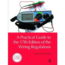A Practical Guide to the of the Wiring Regulations by Christopher Kitc