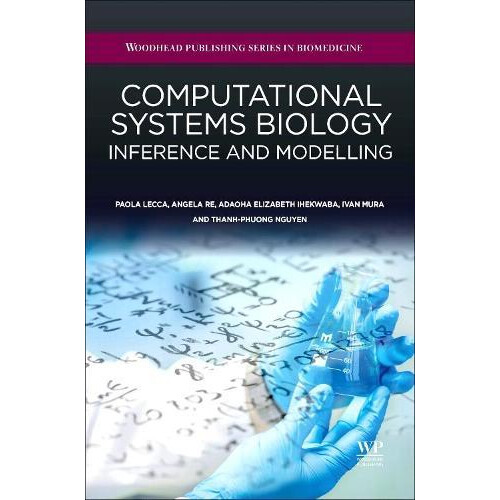 Computational Systems Biology Inference and Modelling by Paola Lecca H