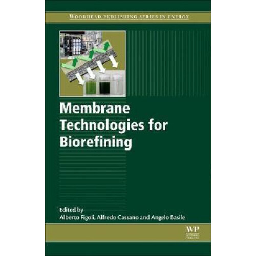 Membrane Technologies for Biorefining Hardcover Book