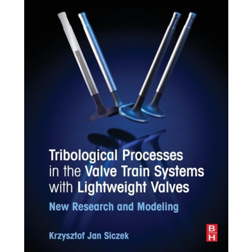 Tribological Processes in the Valve Train Systems with Lightweight Val