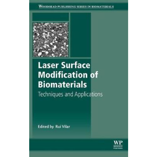 Laser Surface Modification of Biomaterials Techniques and Applications
