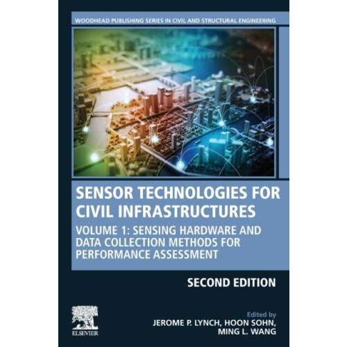 Sensor Technologies for Civil Infrastructures Volume 1 Sensing Hardwar