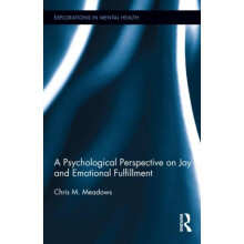 A Psychological Perspective on Joy and Emotional Fulfillment by Chris