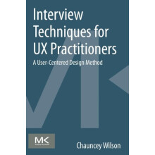 Interview Techniques for UX Practitioners A UserCentered Design Method