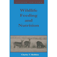 Wildlife Feeding and Nutrition by Charles T. Robbins Paperback Book