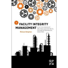 Facility Integrity Management by Michael Deighton Paperback Book