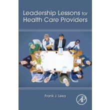 Leadership Lessons for Health Care Providers by Frank James Lexa Paper
