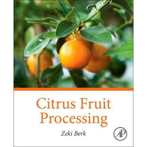 Citrus Fruit Processing by Zeki Berk Paperback Book