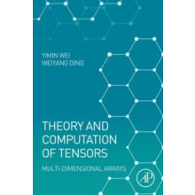 Theory and Computation of Tensors by Yimin Wei Paperback Book