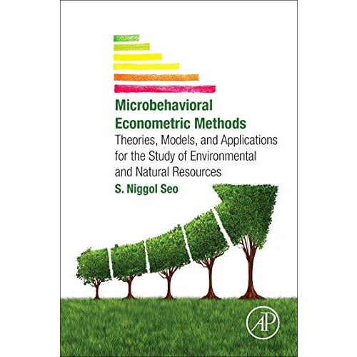 Microbehavioral Econometric Methods by S. Niggol Seo Paperback Book