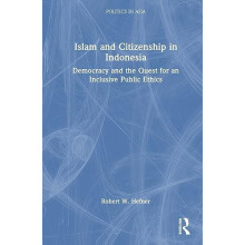 Islam and Citizenship in Indonesia Democracy and the Quest for an Incl
